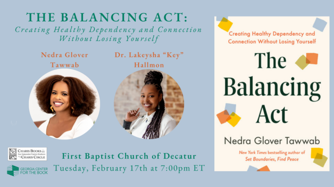The Balancing Act by Nedra Glover Tawwab on February 17th at 7 p.m. at First Baptist Church Decatur
